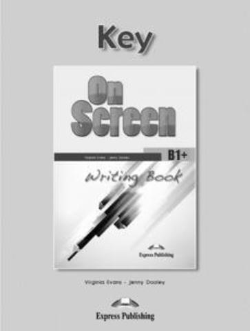 On Screen B1+ Writing Book Key / Ответы