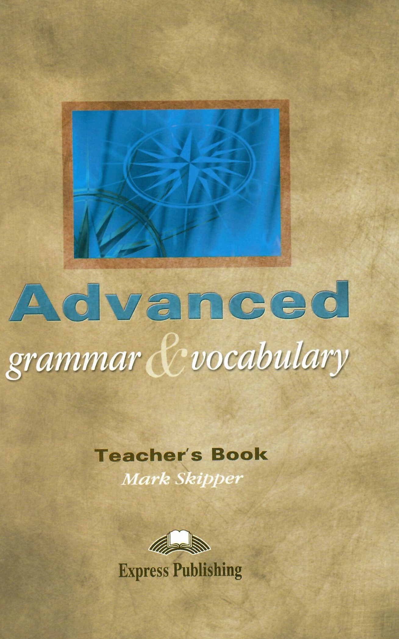 Advanced Grammar and Vocabulary Teacher's Book / Книга для учителя