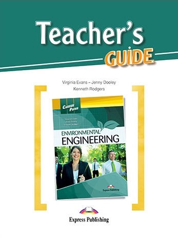 Career Paths Environmental Engineering Teacher's Guide / Книга для учителя