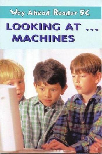 Way Ahead 5 Readers C: Looking at... Machines / Книга для чтения