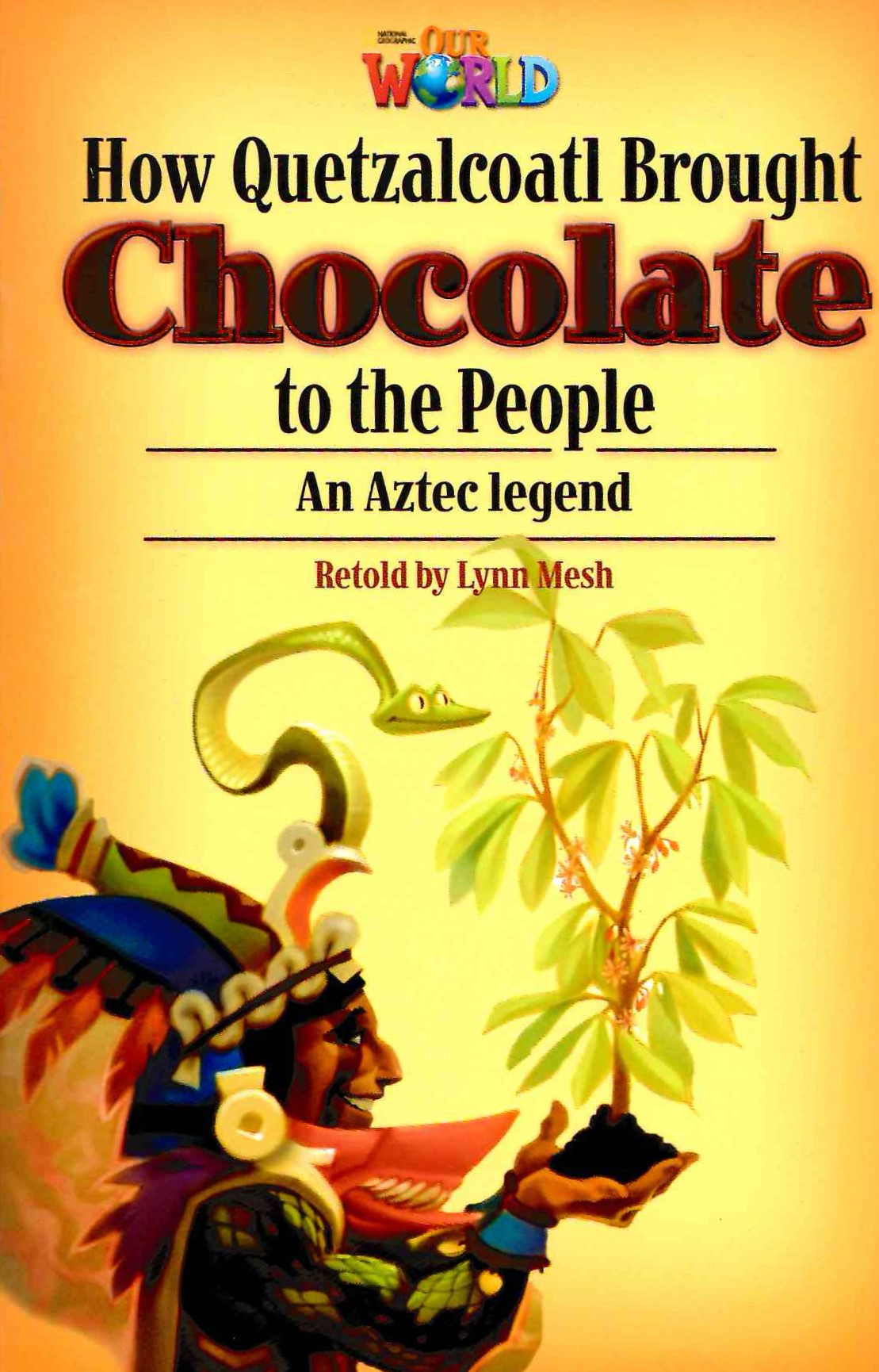 Our World 6 How Quetzalcoatl brought Chocolate / Книга для чтения
