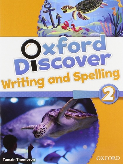 Oxford Discover 2 Writing and Spelling / Письмо и правописание