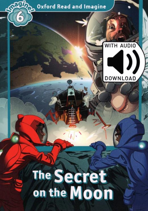 Oxford Read and Imagine. Level 6. The Secret On the Moon Audio Pack - 1