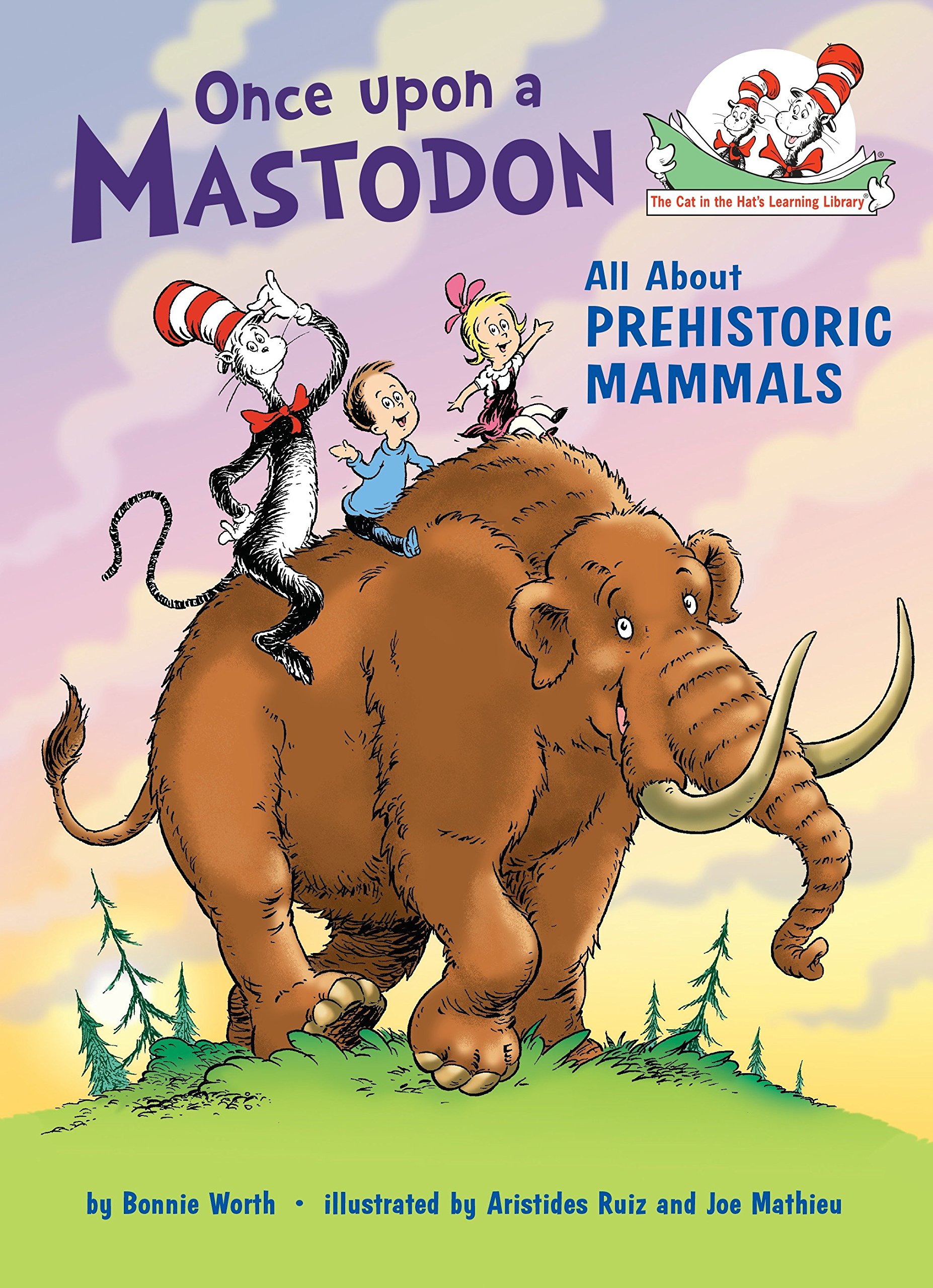 Once upon a Mastodon: All About Prehistoric Mammals (Hardback)