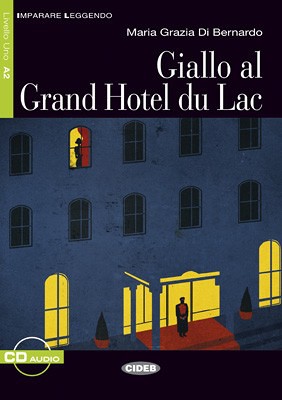 Giallo al Grand Hotel du Lac + Audio CD
