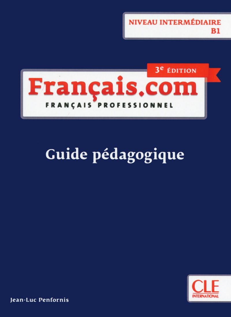 Francais.Com (3eme edition) Intermediaire Guide pedagogique / Книга для учителя