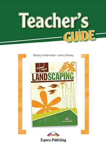 Career Paths Landscaping Teacher's Guide / Книга для учителя
