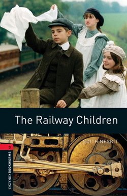 Oxford Bookworms: The Railway Children + Audio