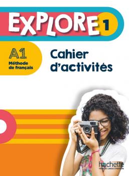 Explore 1 Cahier d'activites / Рабочая тетрадь