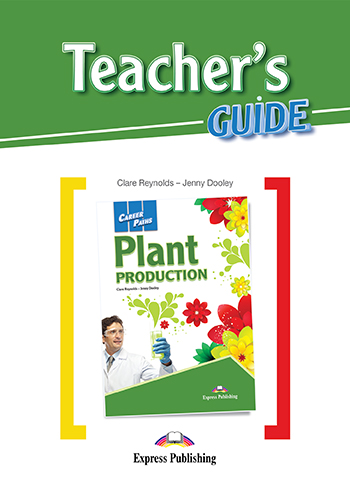 Career Paths Plant Production Teacher's Guide / Книга для учителя