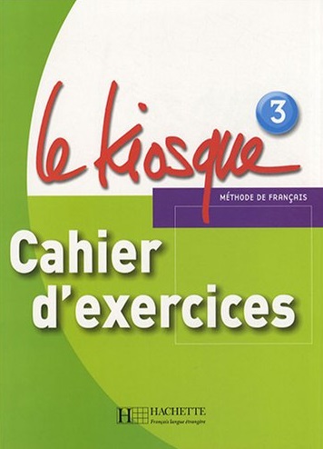 Le Kiosque 3 Cahier d'exercices / Рабочая тетрадь