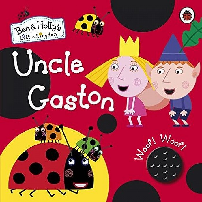 Ben and Holly's Little Kingdom: Uncle Gaston Sound Book