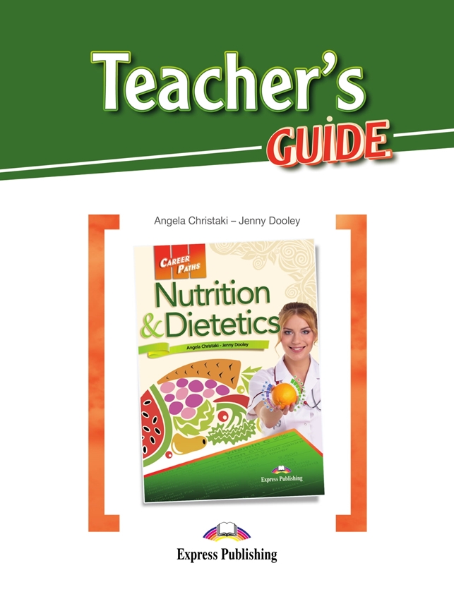 Career Paths Nutrition and Dietetics Teacher's Guide / Книга для учителя