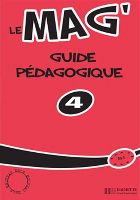 Le Mag' 4 Guide pedagogique / Книга для учителя