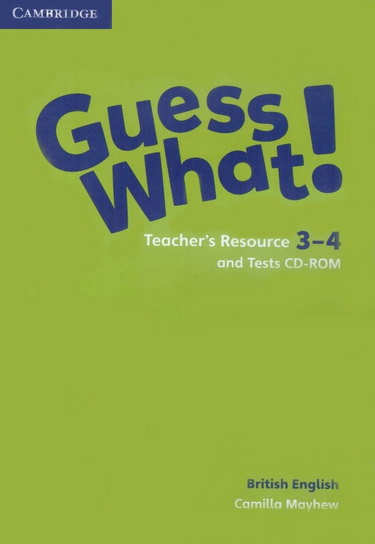 Guess What! 3-4 Teacher's Resource + Tests CD-ROM / Дополнительные материалы для учителя