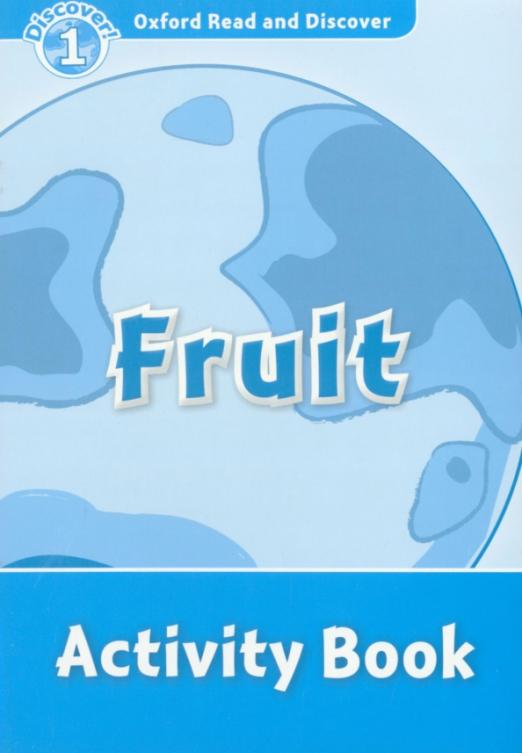 Oxford Read and Discover. Level 1. Fruit. Activity Book - 1
