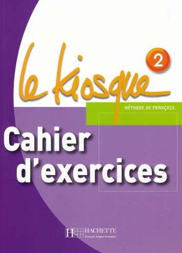 Le Kiosque 2 Cahier d'exercices / Рабочая тетрадь