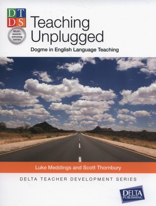 Teaching Unplugged: Dogme in English Language Teaching