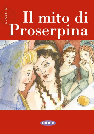Classici: Il mito di Proserpina