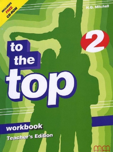 To the Top 2 Workbook Teacher's Edition / Версия рабочей тетради для учителя