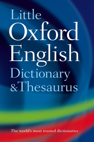 Little Oxford Dictionary and Thesaurus (2nd edition) Hardback