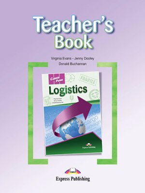 Career Paths Logistics Teacher's Book / Ответы