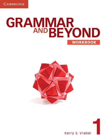 Grammar and Beyond 1 Workbook / Рабочая тетрадь