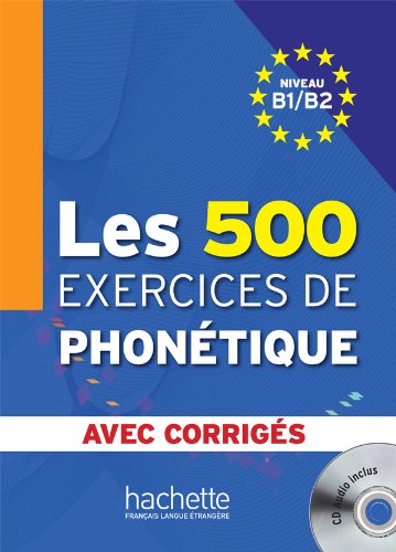 Les 500 Exercices de Phonetique B1-B2 Livre + Corriges + Audio CD / Учебник