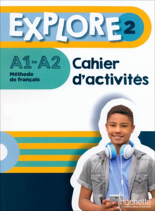 Explore 2 Cahier d'activites / Рабочая тетрадь