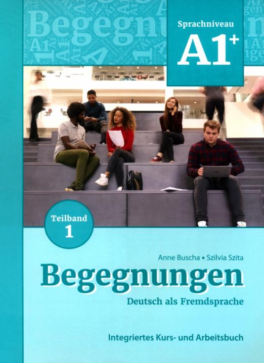 Begegnungen Neu A1+ Kurs- und Arbeitsbuch Teil 1 / Учебник + рабочая тетрадь (Часть 1)