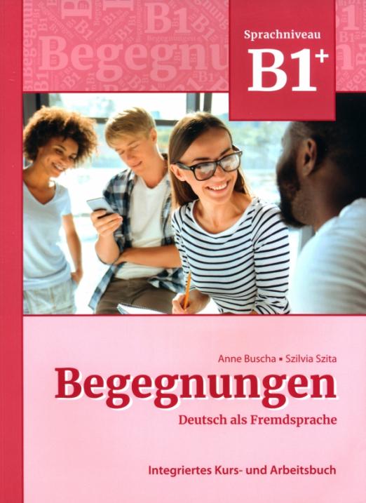 Begegnungen Neu B1+ Kurs- und Arbeitsbuch / Учебник + рабочая тетрадь