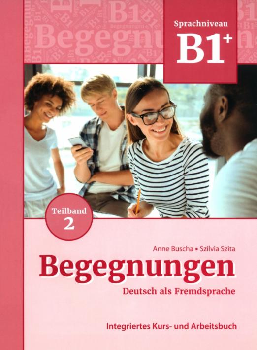 Begegnungen Neu B1+ Kurs- und Arbeitsbuch Teil 2 / Учебник + рабочая тетрадь (Часть 2)