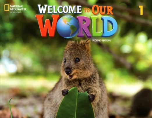 Welcome to Our World (Second Edition) 1 Student's Book / Учебник
