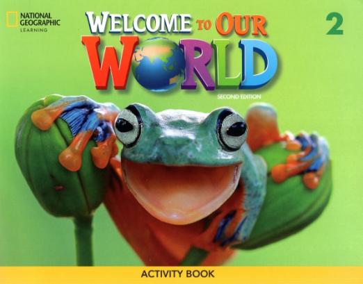 Welcome to Our World (Second Edition) 2 Activity Book / Рабоая тетрадь