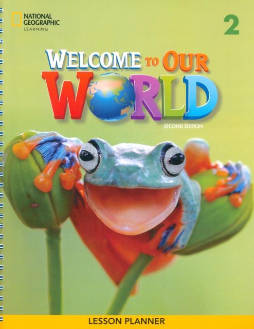 Welcome to Our World (Second Edition) 2 Lesson Planner / Книга для учителя