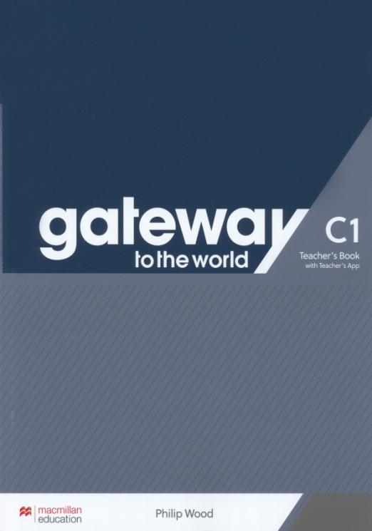 Gateway to the World C1 Teacher’s Book + Teacher’s App / Книга для учителя
