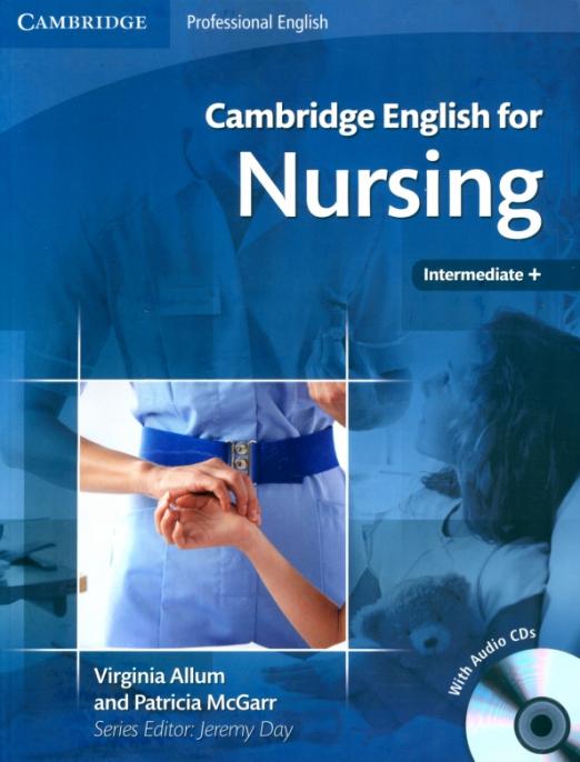 Cambridge English for Nursing Intermediate Plus Student's Book + Audio CD / Учебник + CD