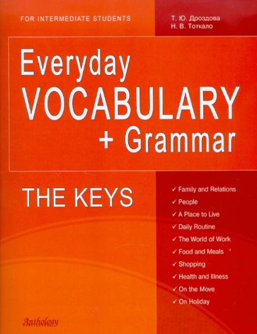 Everyday vocabulary + Grammar. For Intermediate Students. The Keys