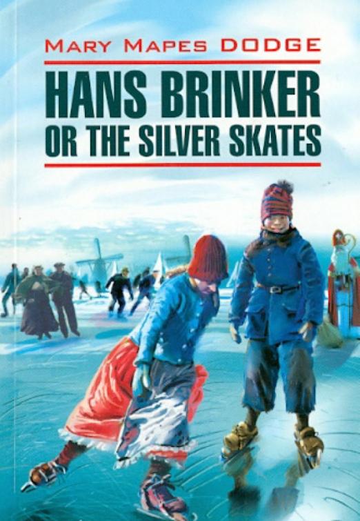 Hans Brinker or The Silver Skates