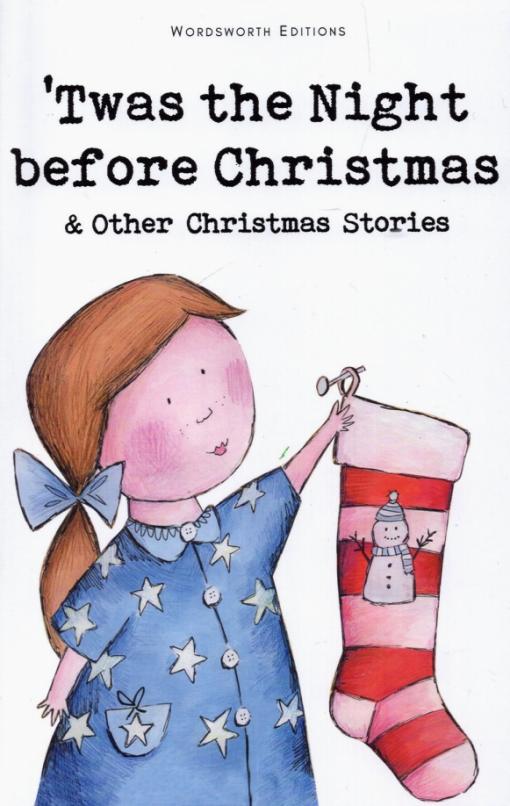 Twas the Night Before Christmas and Other Christmas Stories