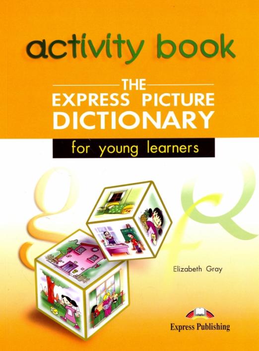 The Express Picture Dictionary for Young Learners Activity Book / Рабочая тетрадь