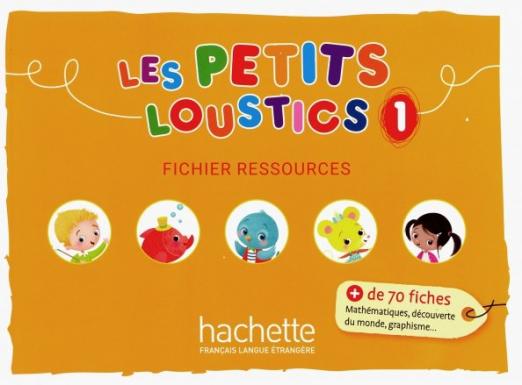 Les Petits Loustics 1. Fichier ressources / Рабочая тетрадь