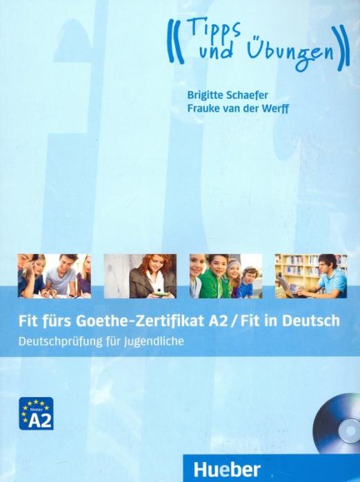 Fit furs Goethe-Zertifikat A2. Fit in Deutsch. Lehrbuch mit Audio-CD. Fur Jugendliche.