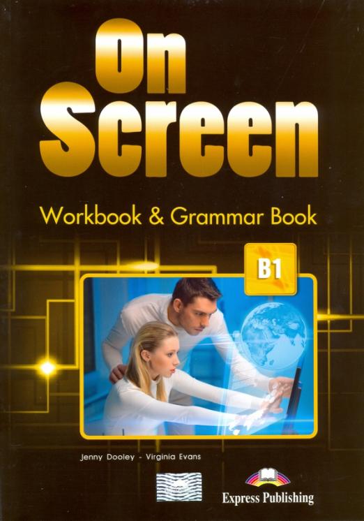 On Screen В1 Workbook & Grammar Book / Рабочая тетрадь и грамматический справочник
