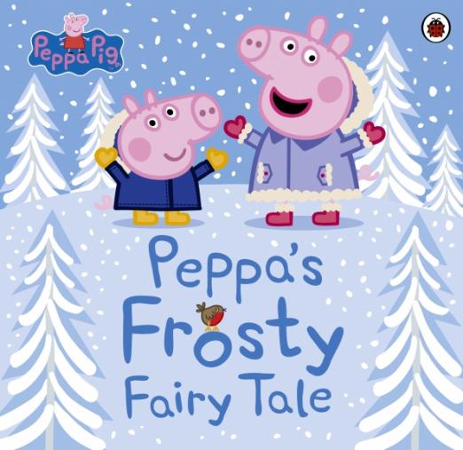Peppa Pig. Peppa's Frosty Fairy Tale