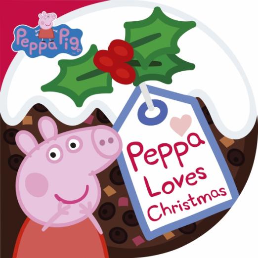 Peppa Pig. Peppa Loves Christmas
