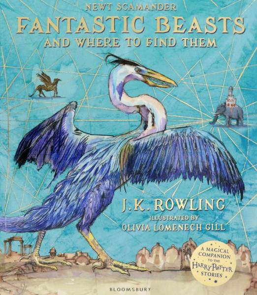 Fantastic Beasts and Where to Find Them. Illustrated Edition