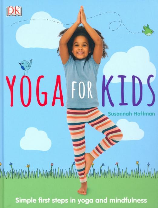 Yoga For Kids. Simple First Steps in Yoga