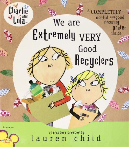 Charlie and Lola. We Are Extremely Very Good Recyclers