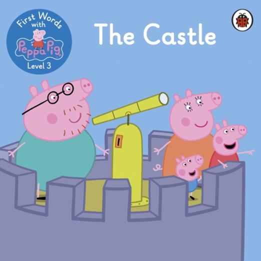 First Words with Peppa. Level 3. The Castle